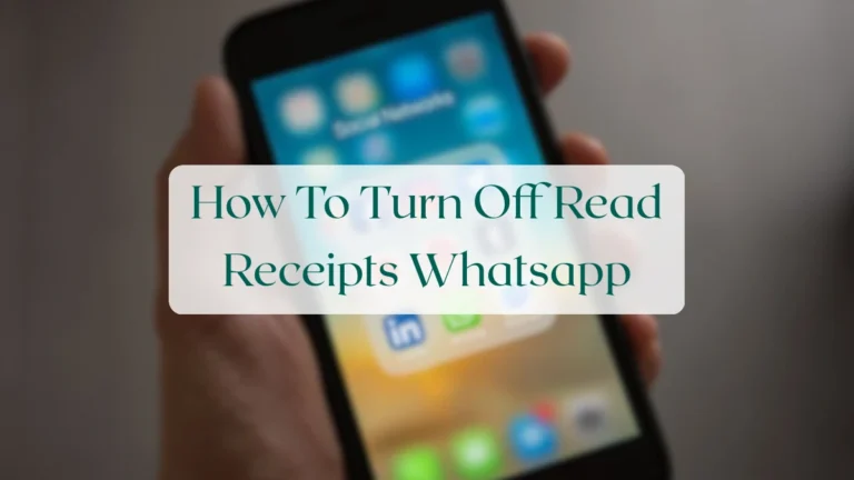 How To Turn Off Read Receipts Whatsapp - Privacy & Security Featured Image