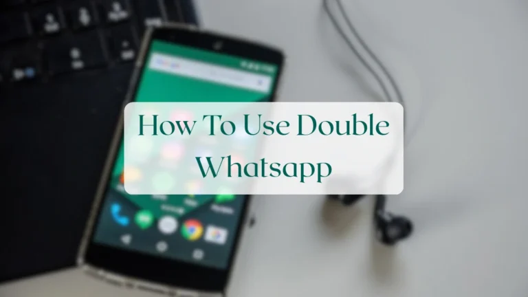 How To Use Double Whatsapp - Account & Setup Featured Image