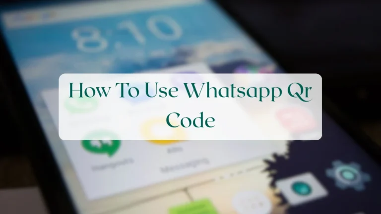 How To Use Whatsapp Qr Code - Account & Setup Featured Image