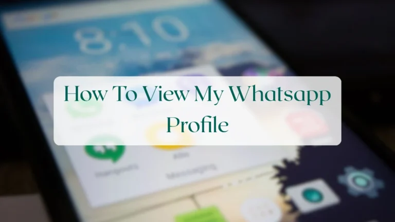 How To View My Whatsapp Profile - Status & Media Sharing Featured Image