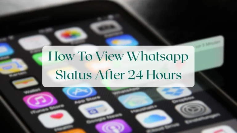 How To View Whatsapp Status After 24 Hours - Status & Media Sharing Featured Image