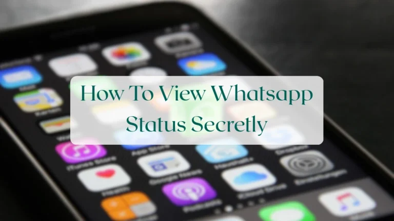 How To View Whatsapp Status Secretly - Status & Media Sharing Featured Image