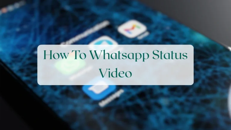 How To Whatsapp Status Video - Status & Media Sharing Featured Image