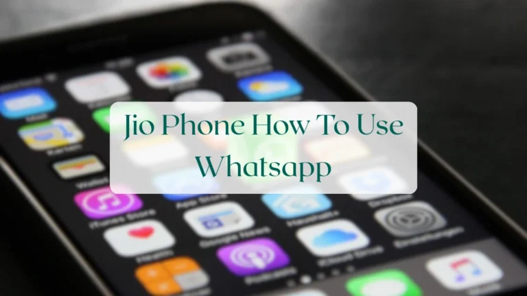 Jio Phone How To Use Whatsapp - Account & Setup Featured Image